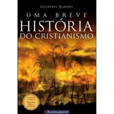 Uma Breve História Do Cristianismo