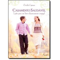 Casamento Saudável: Lições Para Um Bom Relacionamento Conjugal - AGAPE