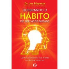 Quebrando o Habito de Ser Você Mesmo