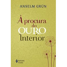À procura do ouro interior