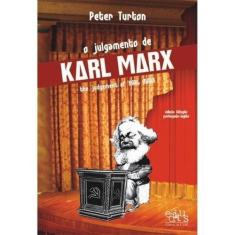 O Julgamento De Karl Marx - Editus Uesc