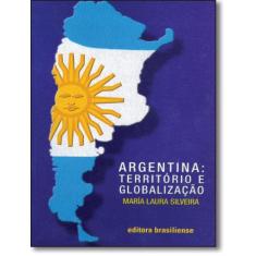 Argentina: Territorio E Globalizacao - Brasiliense