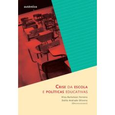 Livro - Crise Da Escola E Políticas Educativas