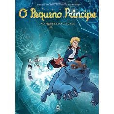 O pequeno príncipe no planeta do Gargand: As novas aventuras a partir da obra-prima de Antoine de Saint-Exupéry: Volume 15
