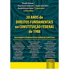 30 Anos de Direitos Fundamentais na Constituição Federal de 1988 - Homenagem a Professora Anna Candida da Cunha Ferraz