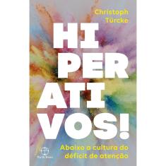 Livro - Hiperativos! Abaixo a cultura do déficit de atenção