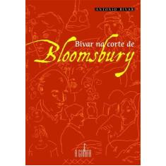 Livro - Bivar Na Corte De Bloomsbury