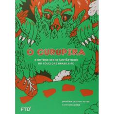 O Curupira E Outros Seres Fantasticos Do Folclore Brasileiro