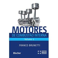 Motores de Combustão Interna (Volume 1)