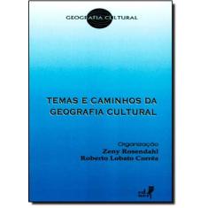 Temas E Caminhos Da Geografia Cultural - Eduerj - Edit. Da Univ. Do Es