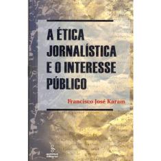 Livro - A ética jornalística e o interesse público