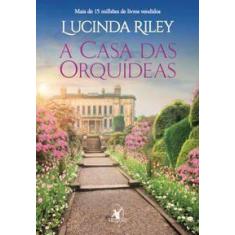 Livro - A casa das orquídeas - Editora Arqueiro