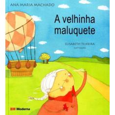 Livro - A Velhinha Maluquete