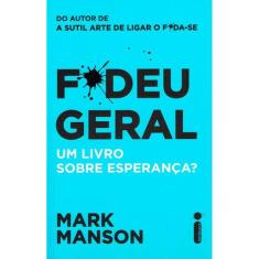 Livro - F*deu Geral : Um Livro Sobre Esperança?