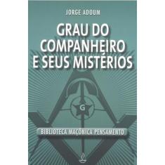 Livro Grau Do Companheiro E Seus Misterios