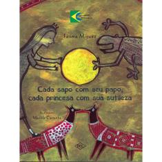 Cada Sapo Com Seu Papo, Cada Princesa Com Sua Sutileza