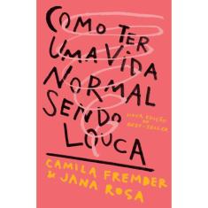 Como Ter Uma Vida Normal Sendo Louca