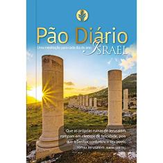 Pão Diário vol.22 - Israel: Uma meditação para cada dia do ano: Volume 22