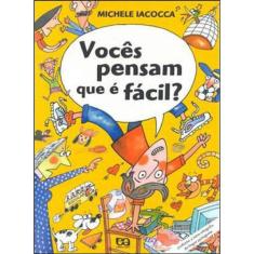 Vocês Pensam Que É Fácil?