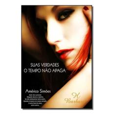Suas Verdades o Tempo Não Apaga