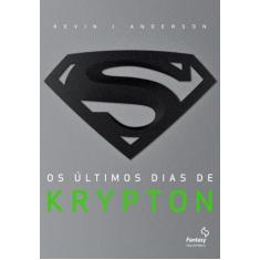 Livro - Os Últimos Dias De Krypton