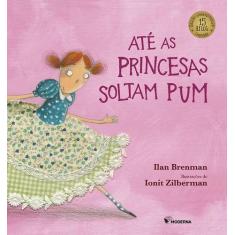 Livro - Até as princesas soltam pum