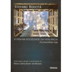 A Vida na Sociedade da Vigilância  A Privacidade Hoje - livro