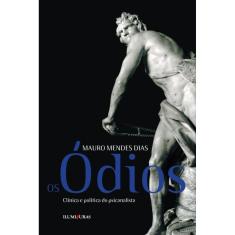 Os ódios - clínica e política do psicanalista