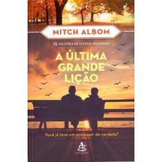 Livro - A última grande lição - Editora Sextante