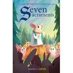 The Rat Reverend Clancy and the Seven Sacraments