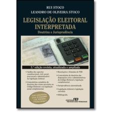 Legislaçao Eleitoral Interpretada. Doutrina E Jurisprudencia