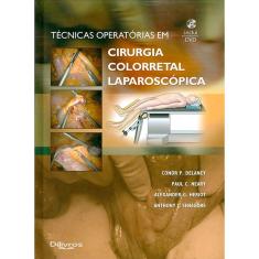 Tecnicas Operatorias Em Cirurgia Colorretal Laparoscopica