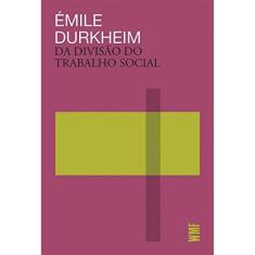 Da divisão do trabalho social ( Emile Durkheim )