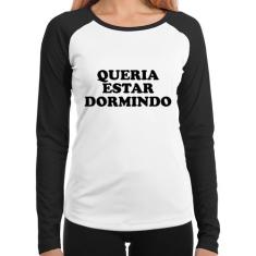 Baby Look Raglan Queria estar dormindo Manga Longa - Foca na Moda, Bra