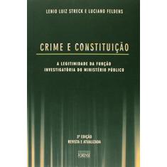 Crimes e Constituição - A Legitimidade da Função Investigatória do Ministério Público