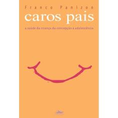 Caros pais: a saúde da criança da concepção à adolescência