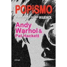 Popismo: Os anos sessenta segundo Warhol