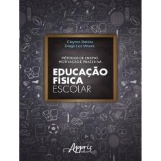 Metodos De Ensino, Motivacao E Prazer Na Educacao Fisica Escolar
