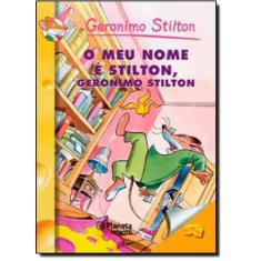 Meu Nome é Stilton, Geronimo Stilton - Vol. 1 - Coleção Geronimo Stilt