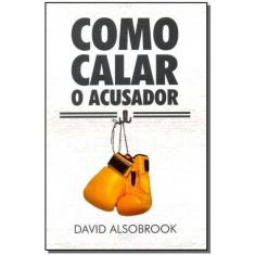 Como Calar o Acusador