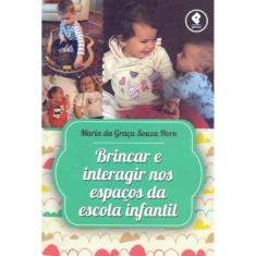 Brincar e Interagir nos Espaços da Escola Infantil