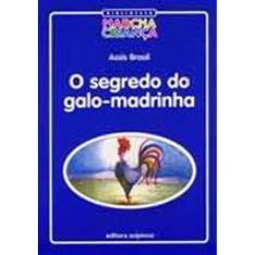 O Segredo Do Galo-Madrinha