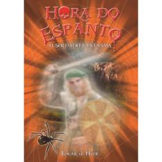 Hora Do Espanto - O Soldado Fantasma