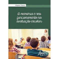 Memoria E Seu Funcionamento Na Avaliaçao Escola, A