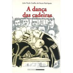 A dança das cadeiras: Literatura e política na academia brasileira de letras (1896-1913)