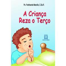 Livro - A Criança Reza O Terço