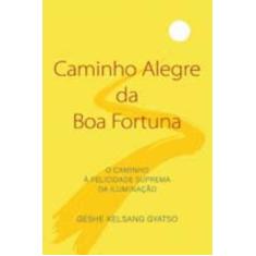 Caminho alegre da boa fortuna (5 edicao) - EDITORA THARPA BRASIL