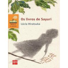 Livro - Livros De Sayuri, Os - 2ª Ed - EDICOES SM LITERATURA, 2, 12.4 