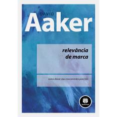 Livro - Relevância de Marca: Como Deixar seus Concorrentes para Trás