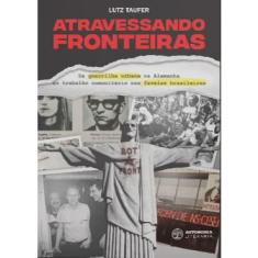 Atravessando Fronteiras: da Guerrilha Urbana na Alemanha ao Trabalho Comuni